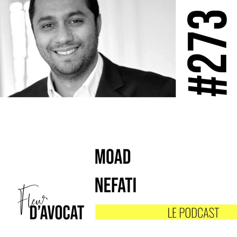 #273 - Moad Nefati : "Des valeurs d'avocats de notre génération."